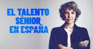 El talento sénior en España